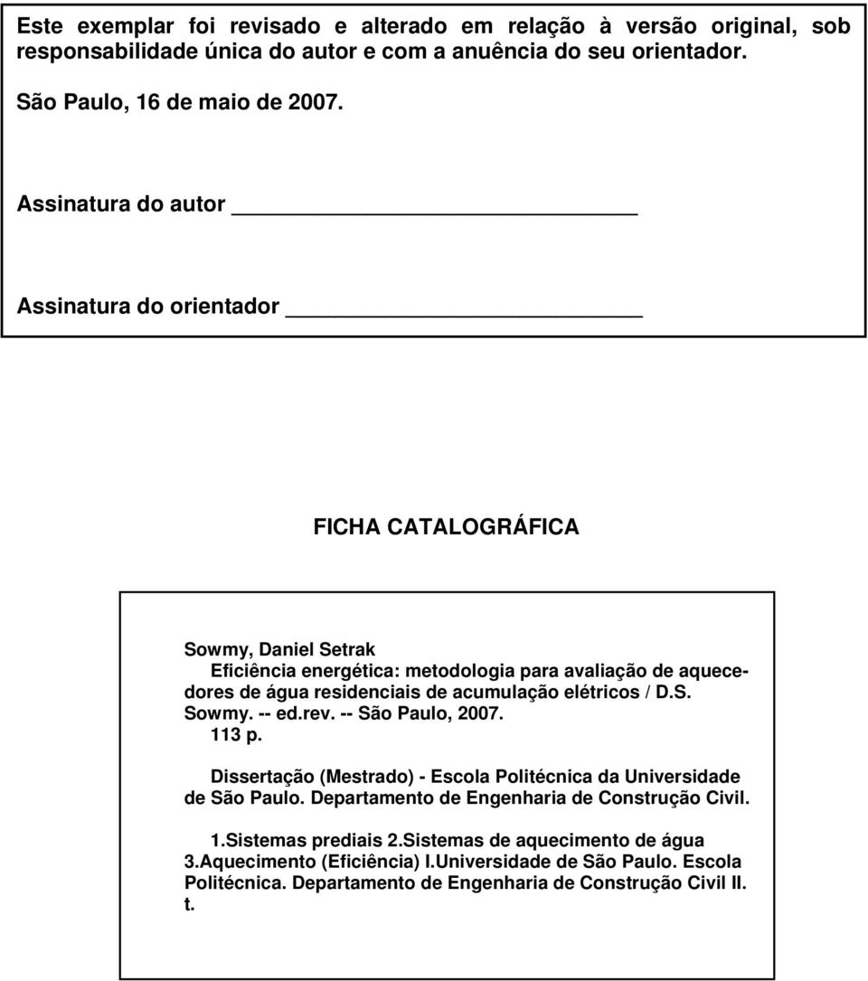 acumulação elétricos / D.S. Sowmy. -- ed.rev. -- São Paulo, 2007. 113 p. Dissertação (Mestrado) - Escola Politécnica da Universidade de São Paulo.