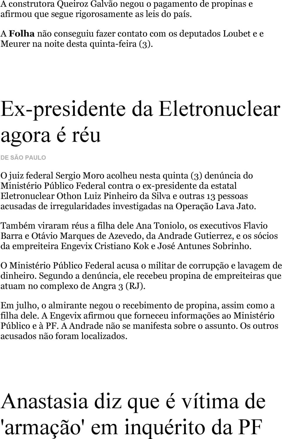 Ex-presidente da Eletronuclear agora é réu DE SÃO PAULO O juiz federal Sergio Moro acolheu nesta quinta (3) denúncia do Ministério Público Federal contra o ex-presidente da estatal Eletronuclear