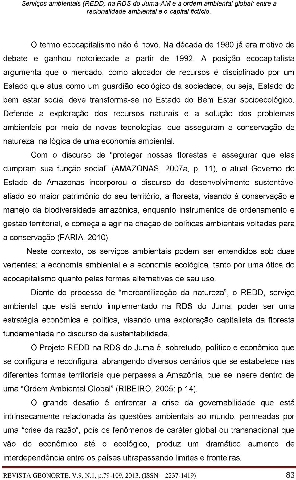 transforma-se no Estado do Bem Estar socioecológico.