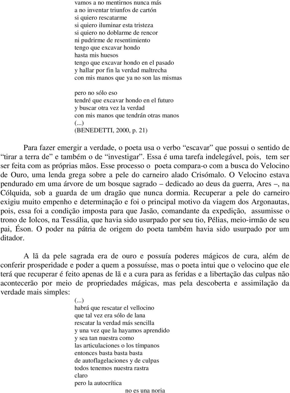 otra vez la verdad con mis manos que tendrán otras manos (BENEDETTI, 2000, p.