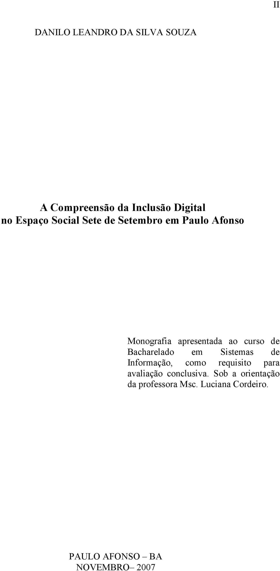 Bacharelado em Sistemas de Informação, como requisito para avaliação