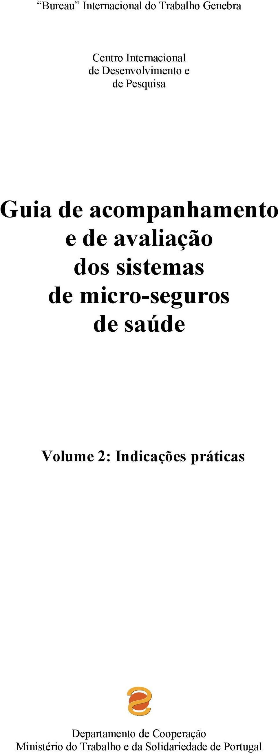 dos sistemas de micro-seguros de saúde Volume 2: Indicações práticas