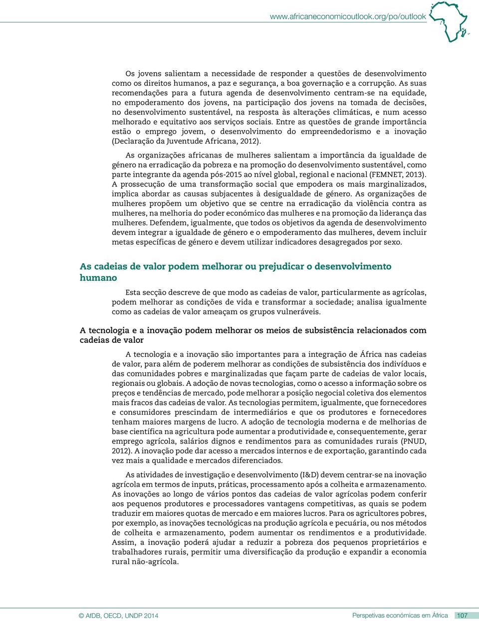 resposta às alterações climáticas, e num acesso melhorado e equitativo aos serviços sociais.