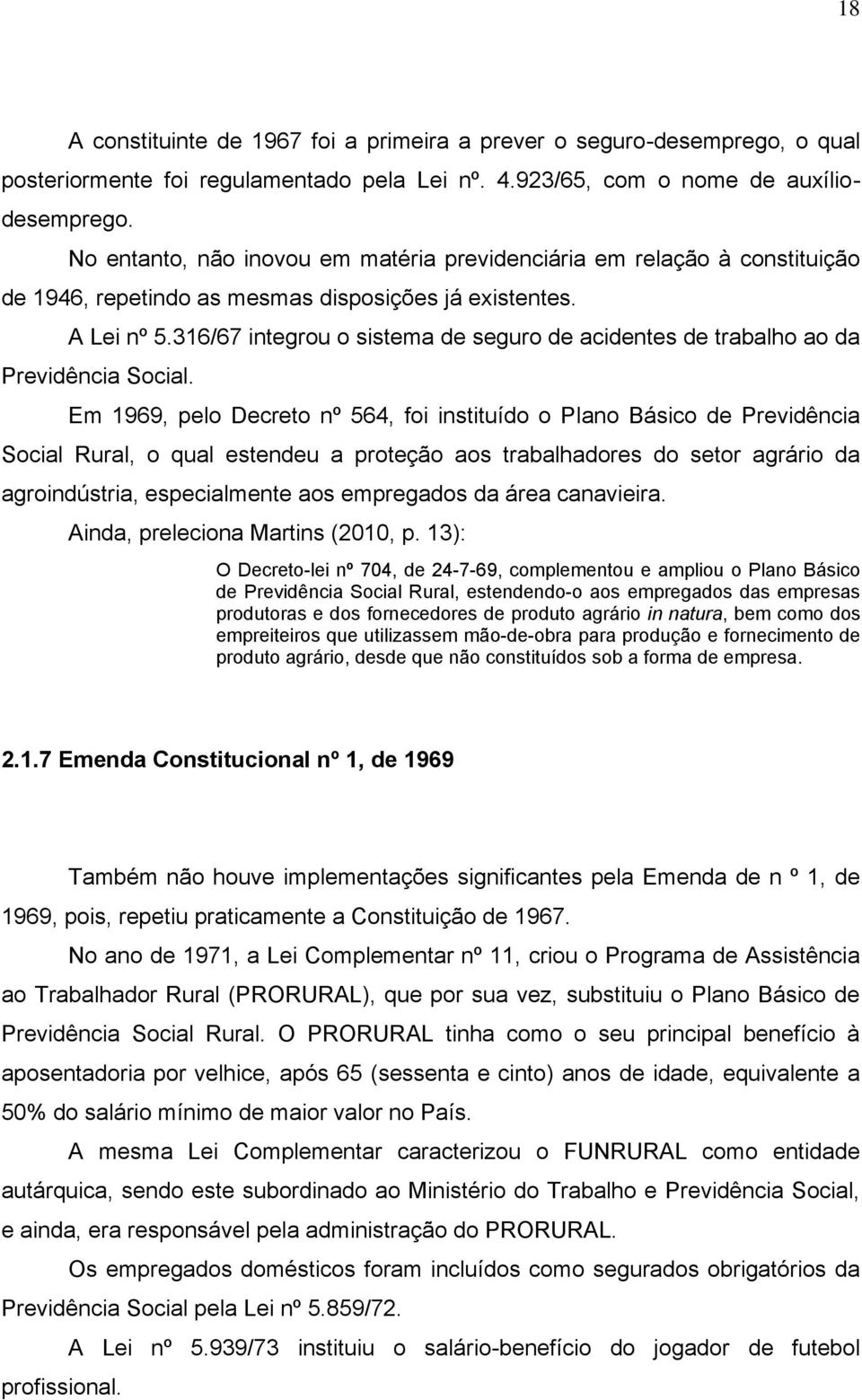 316/67 integrou o sistema de seguro de acidentes de trabalho ao da Previdência Social.