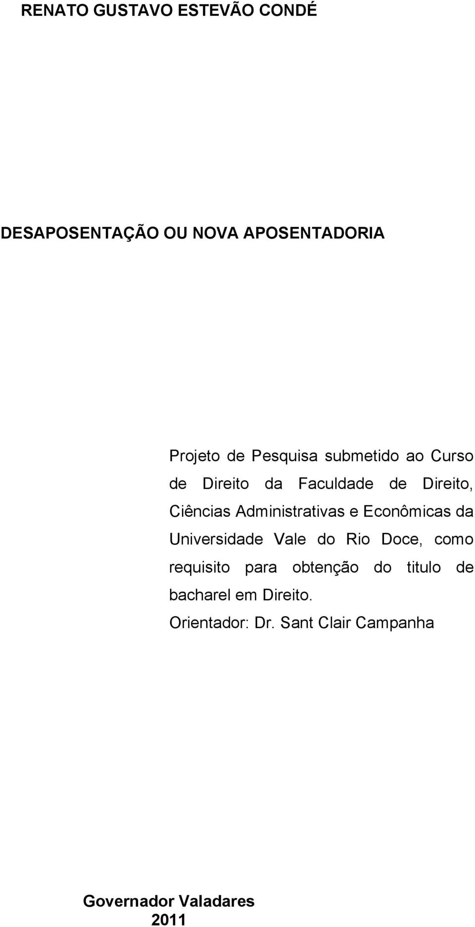 Administrativas e Econômicas da Universidade Vale do Rio Doce, como requisito para