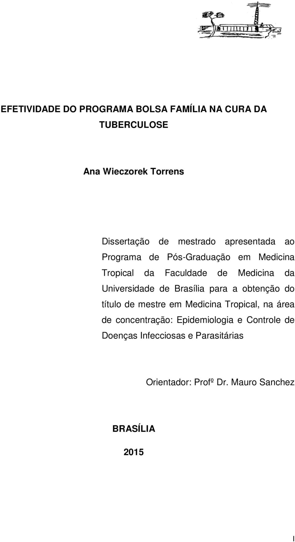 Universidade de Brasília para a obtenção do título de mestre em Medicina Tropical, na área de