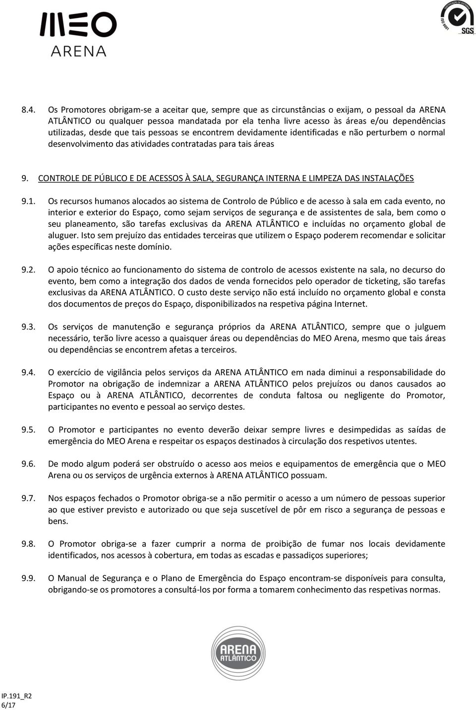 CONTROLE DE PÚBLICO E DE ACESSOS À SALA, SEGURANÇA INTERNA E LIMPEZA DAS INSTALAÇÕES 9.1.