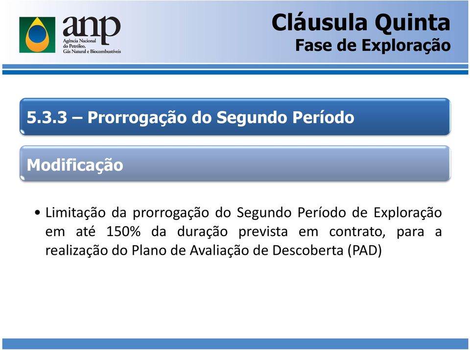 prorrogação do Segundo Período de Exploração em até 150% da