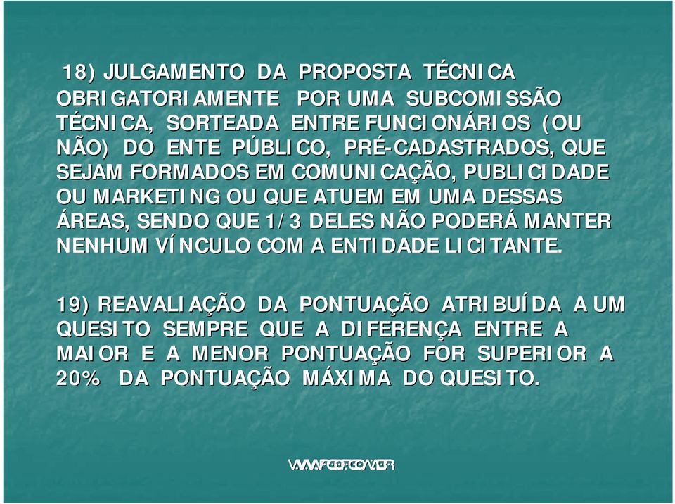 QUE 1/3 DELES NÃO PODERÁ MANTER NENHUM VÍNCULO V COM A ENTIDADE LICITANTE.