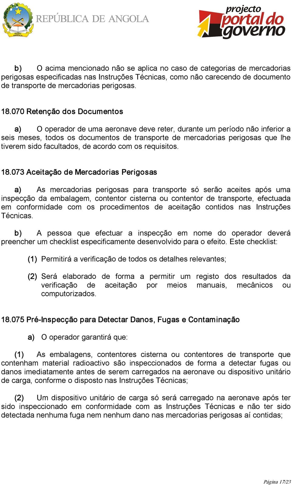 facultados, de acordo com os requisitos. 18.