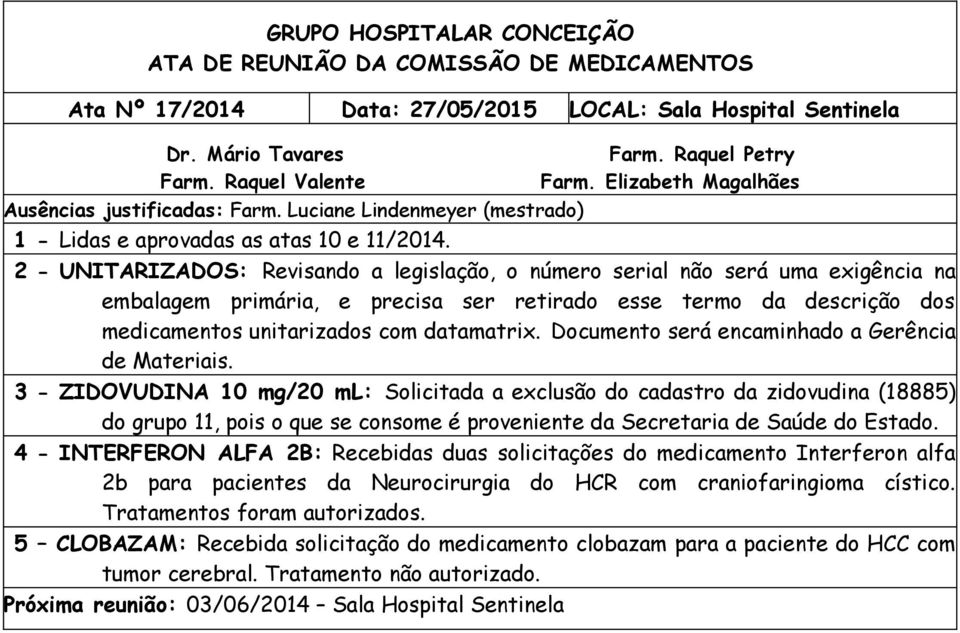 2 - UNITARIZADOS: Revisando a legislação, o número serial não será uma exigência na embalagem primária, e precisa ser retirado esse termo da descrição dos medicamentos unitarizados com datamatrix.