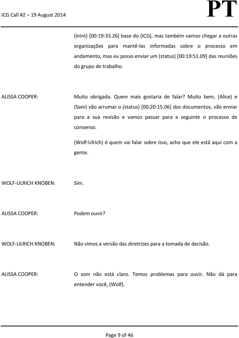 06] dos documentos, vão enviar para a sua revisão e vamos passar para a seguinte o processo de consenso.