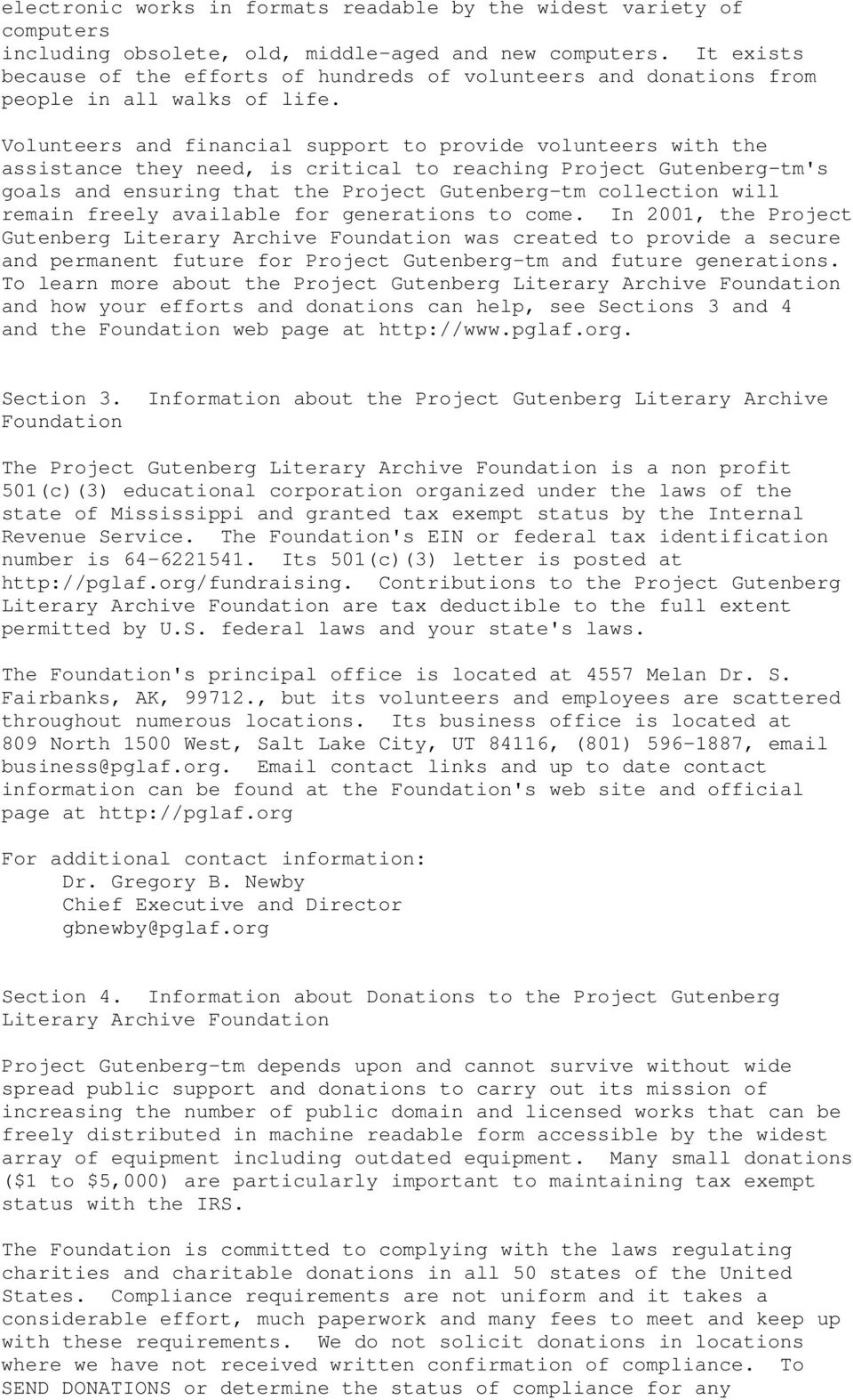 Volunteers and financial support to provide volunteers with the assistance they need, is critical to reaching Project Gutenberg-tm's goals and ensuring that the Project Gutenberg-tm collection will