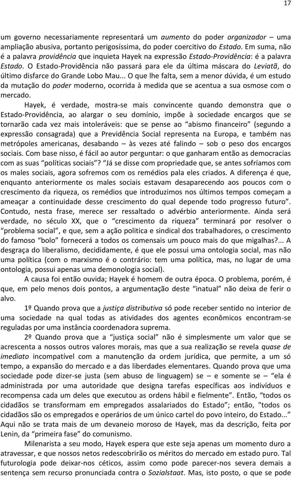 O Estado-Providência não passará para ele da última máscara do Leviatã, do último disfarce do Grande Lobo Mau.