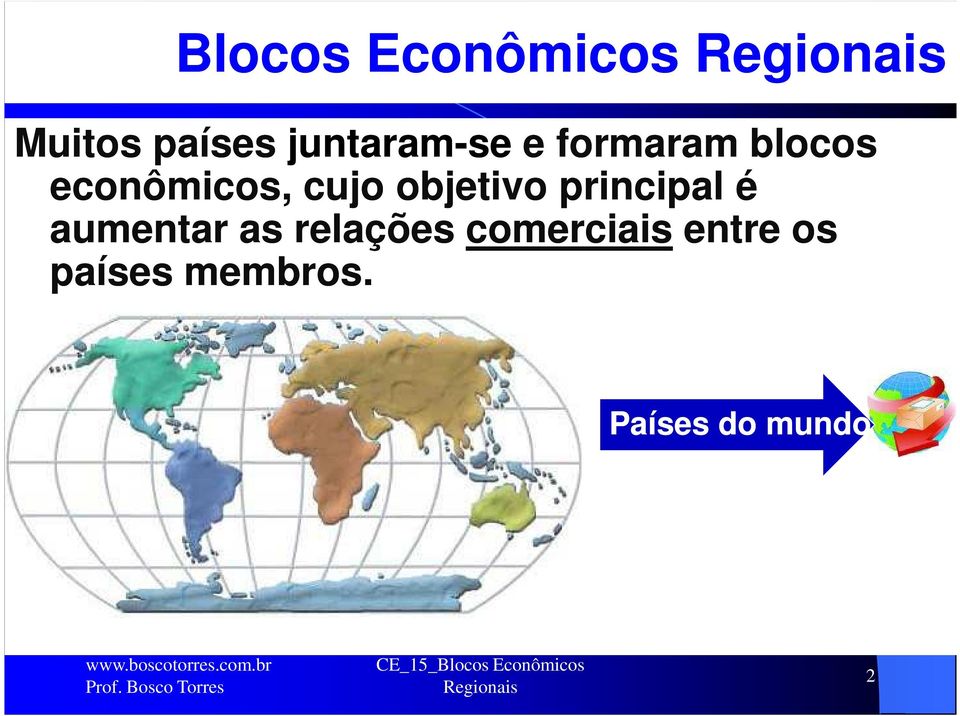 principal é aumentar as relações comerciais