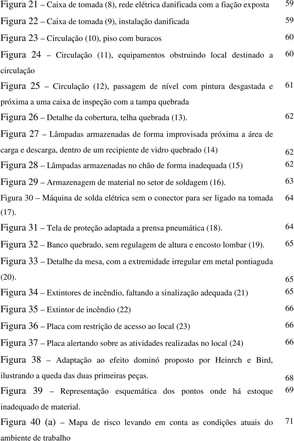 26 Detalhe da cobertura, telha quebrada (13).