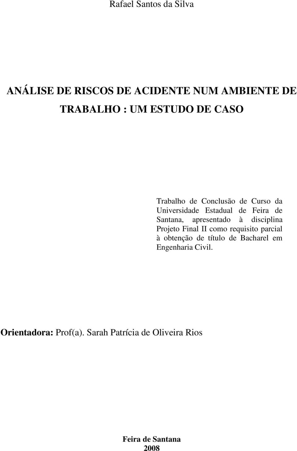 apresentado à disciplina Projeto Final II como requisito parcial à obtenção de título de