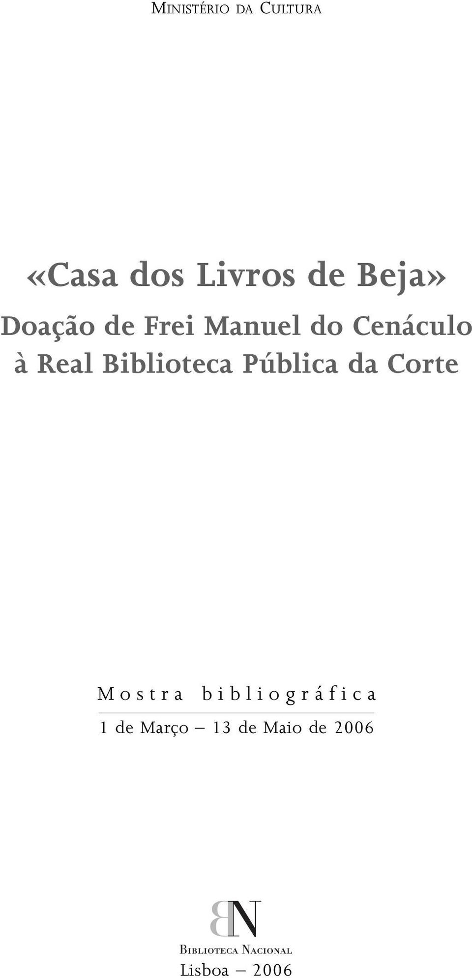 Biblioteca Pública da Corte M o s t r a b i b l