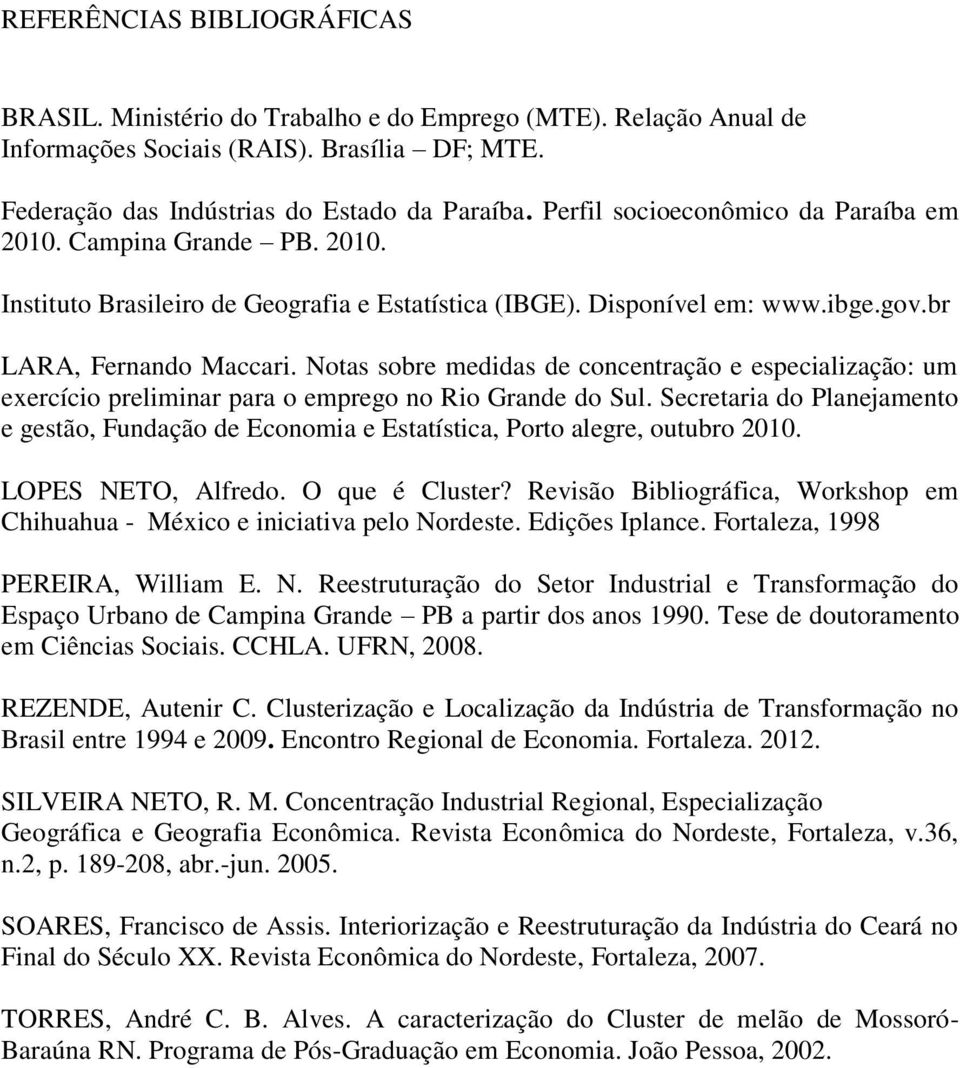 Notas sobre medidas de concentração e especialização: um exercício preliminar para o emprego no Rio Grande do Sul.