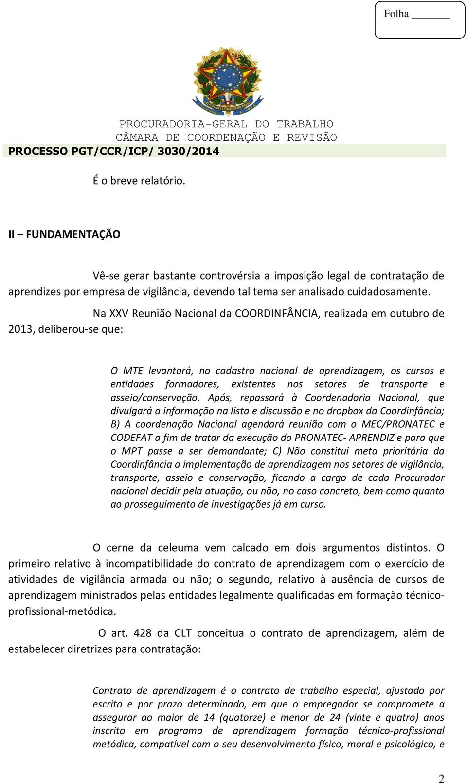 setores de transporte e asseio/conservação.