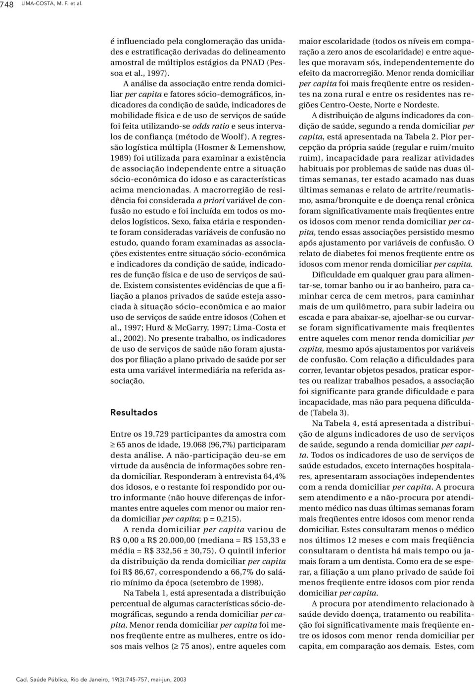 utilizando-se odds ratio e seus intervalos de confiança (método de Woolf).