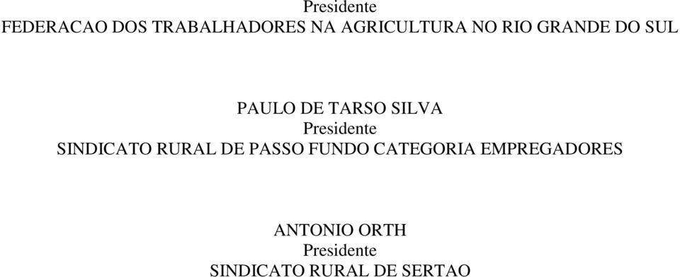 SILVA Presidente SINDICATO RURAL DE PASSO FUNDO