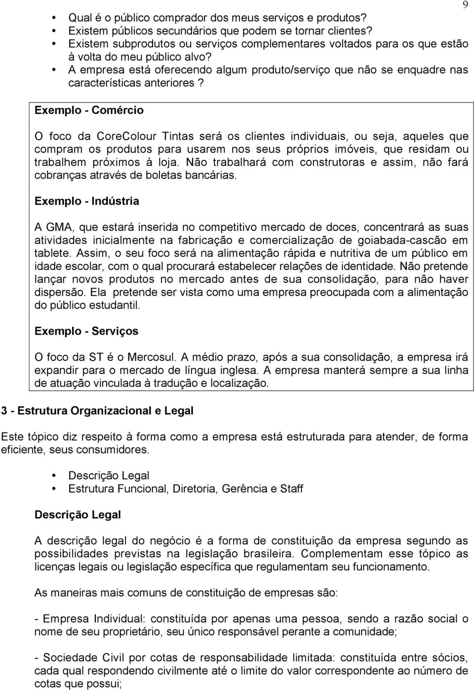 A empresa est oferecendo algum produto/servi o que n o se enquadre nas caracter sticas anteriores?