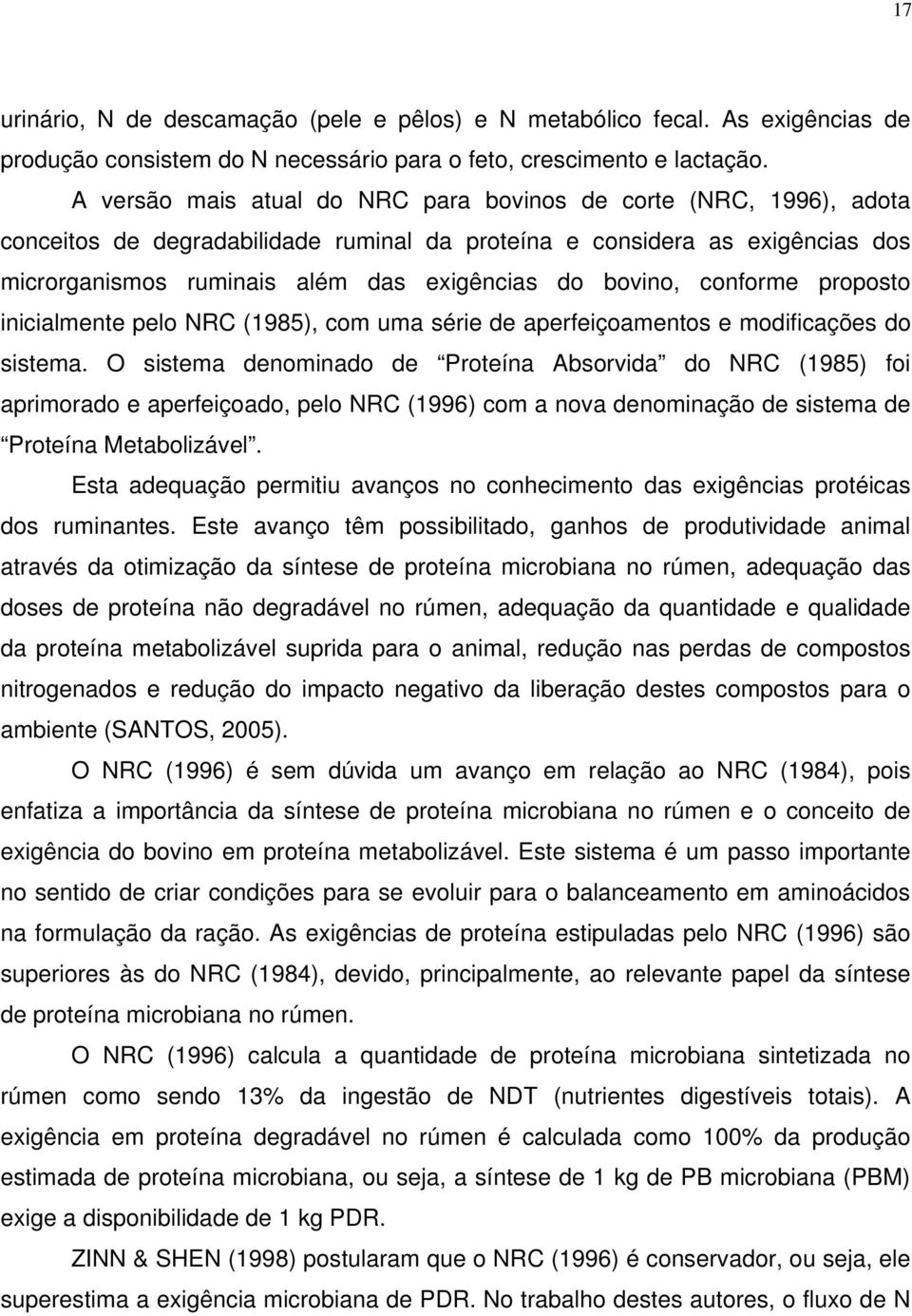 bovino, conforme proposto inicialmente pelo NRC (1985), com uma série de aperfeiçoamentos e modificações do sistema.