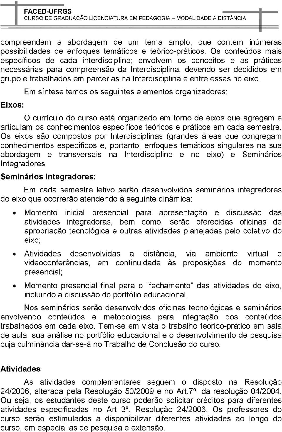 na Interdisciplina e entre essas no eixo.