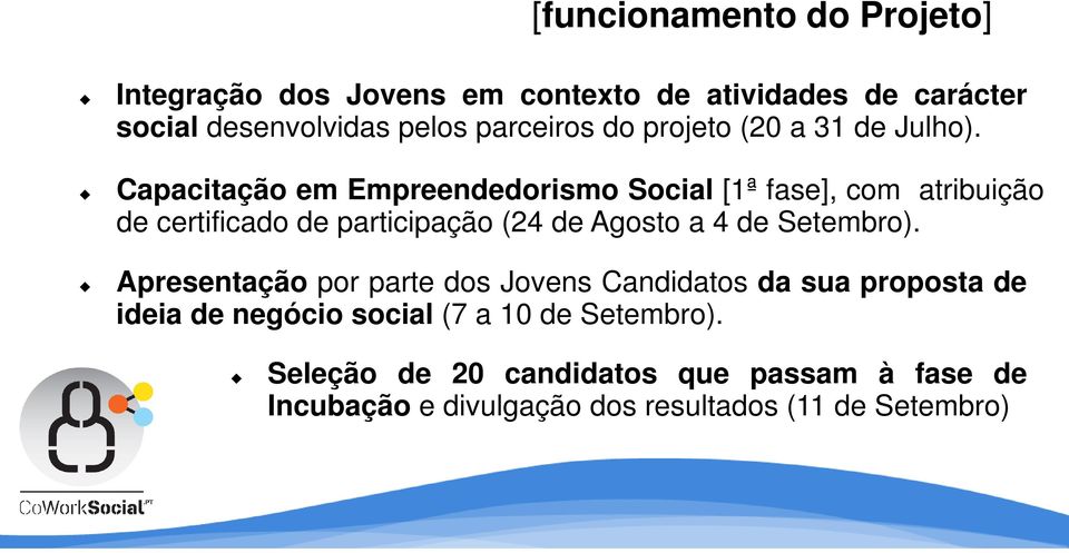 Capacitação em Empreendedorismo Social [1ª fase], com atribuição de certificado de participação (24 de Agosto a 4 de