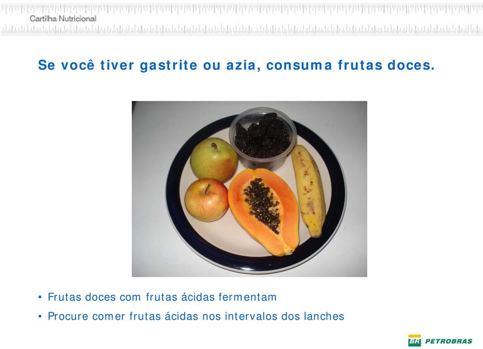 Frutas doces com frutas ácidas