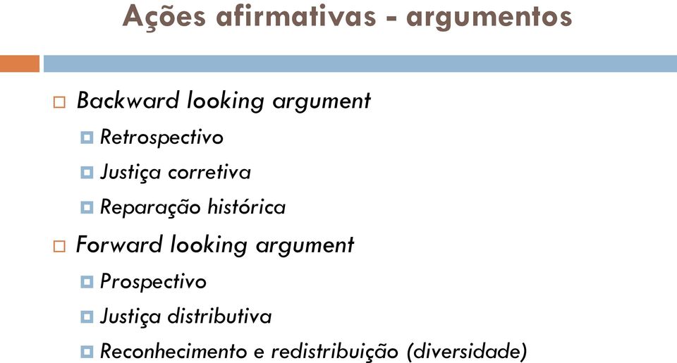 histórica Forward looking argument Prospectivo