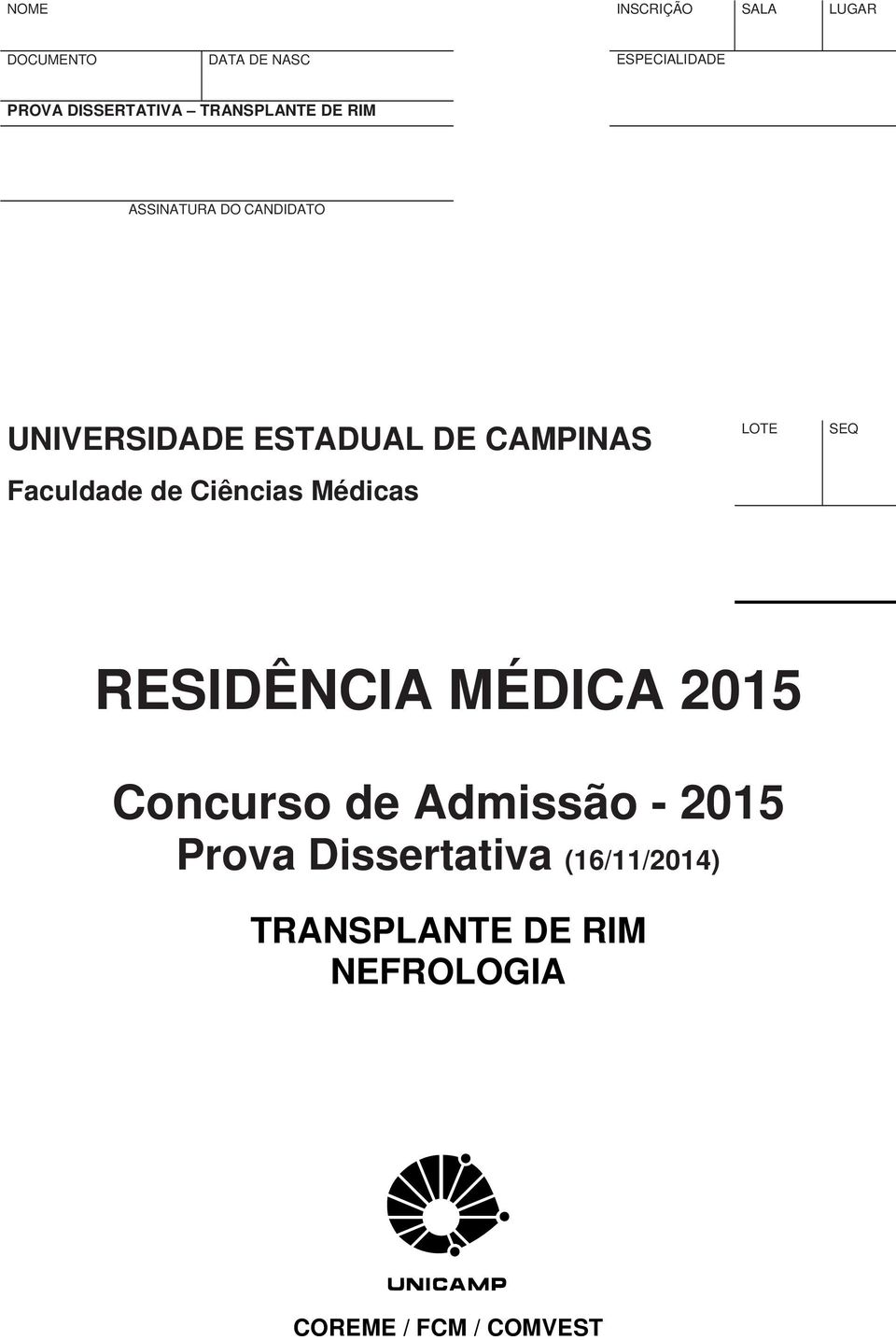 Faculdade de Ciências Médicas LOTE SEQ RESIDÊNCIA MÉDICA 2015 Concurso de Admissão