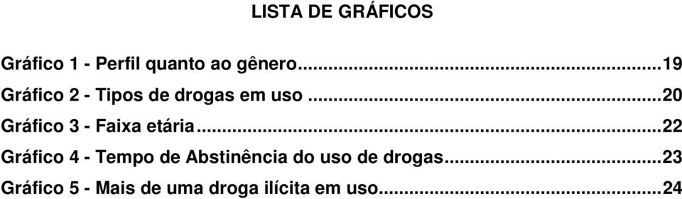 .. 20 Gráfico 3 - Faixa etária.