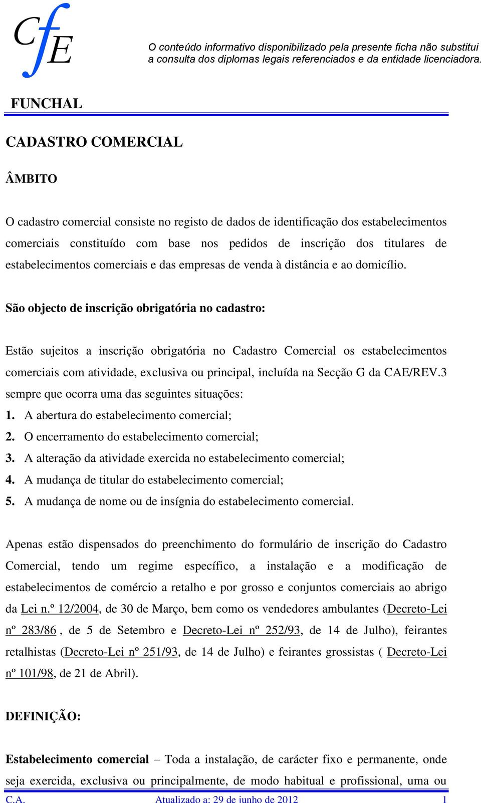 estabelecimentos comerciais e das empresas de venda à distância e ao domicílio.