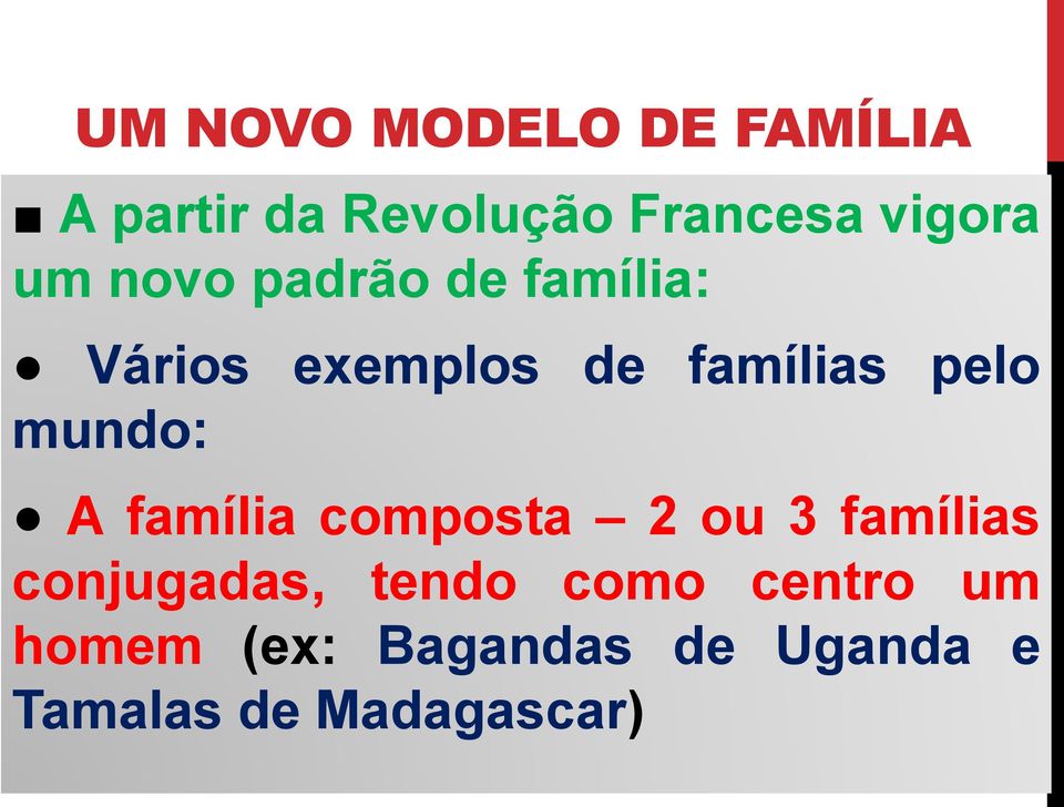 mundo: A família composta 2 ou 3 famílias conjugadas, tendo