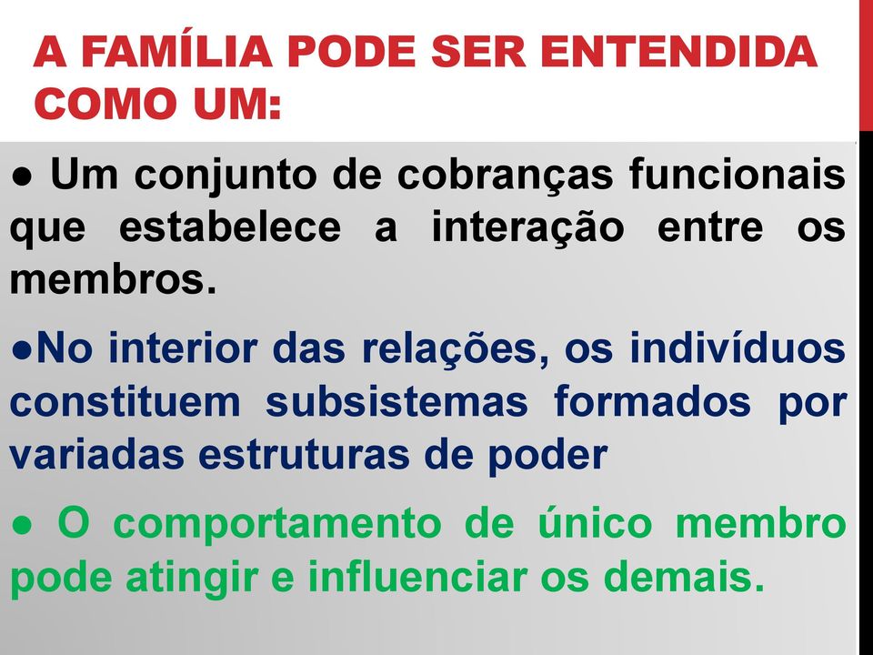 No interior das relações, os indivíduos constituem subsistemas formados