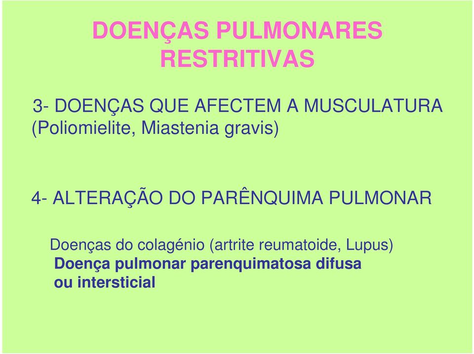 DO PARÊNQUIMA PULMONAR Doenças do colagénio (artrite