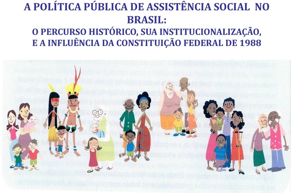 HISTÓRICO, SUA INSTITUCIONALIZAÇÃO,