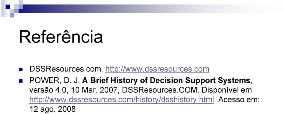 A Brief History of Decision Support Systems, versão 4.