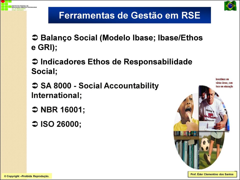 Ethos de Responsabilidade Social; SA 8000 -