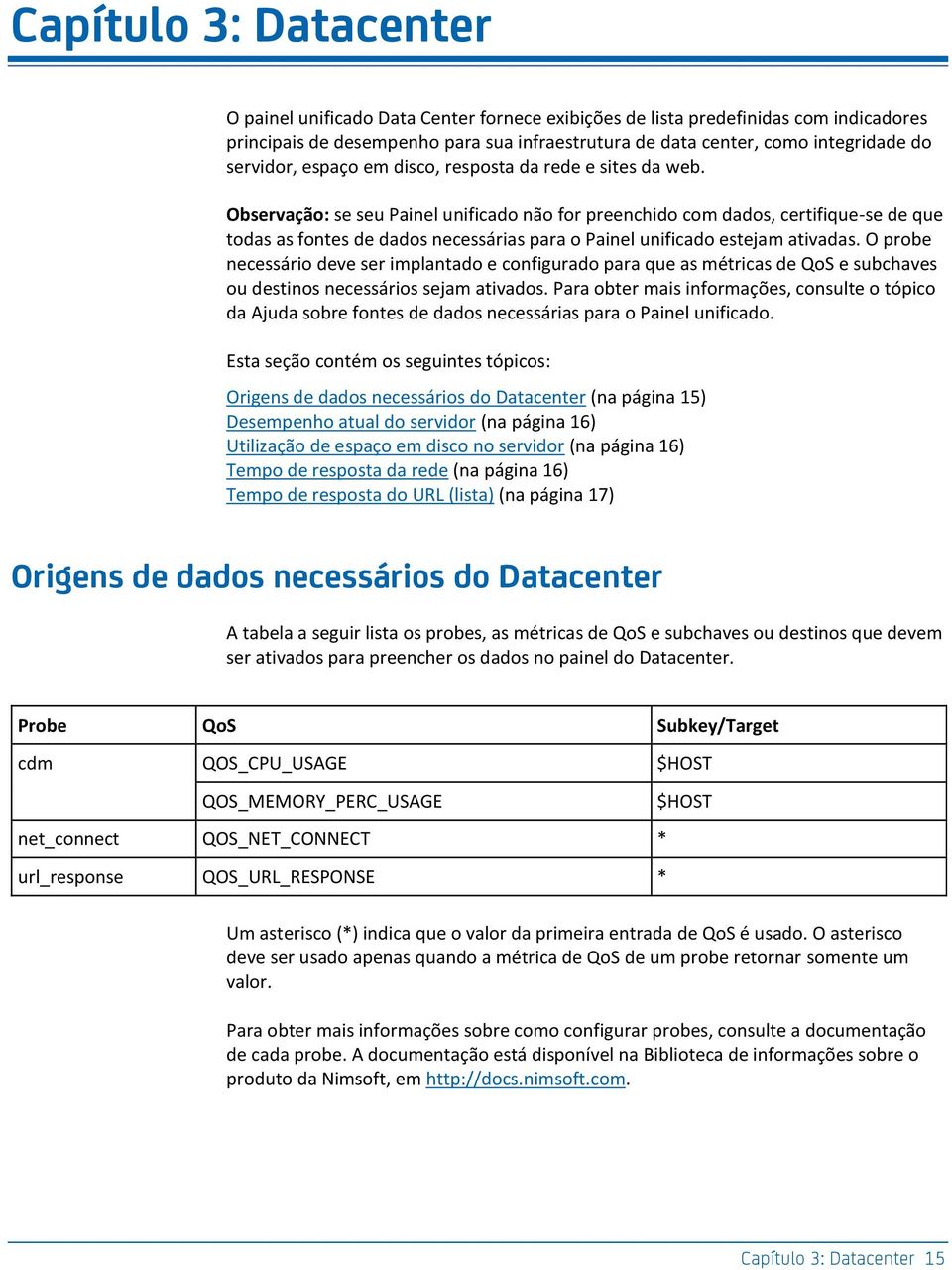 Observação: se seu Painel unificado não for preenchido com dados, certifique-se de que todas as fontes de dados necessárias para o Painel unificado estejam ativadas.