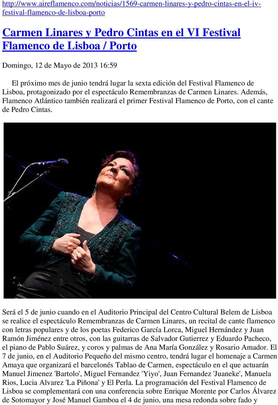El próximo mes de junio tendrá lugar la sexta edición del Festival Flamenco de Lisboa, protagonizado por el espectáculo Remembranzas de Carmen Linares.