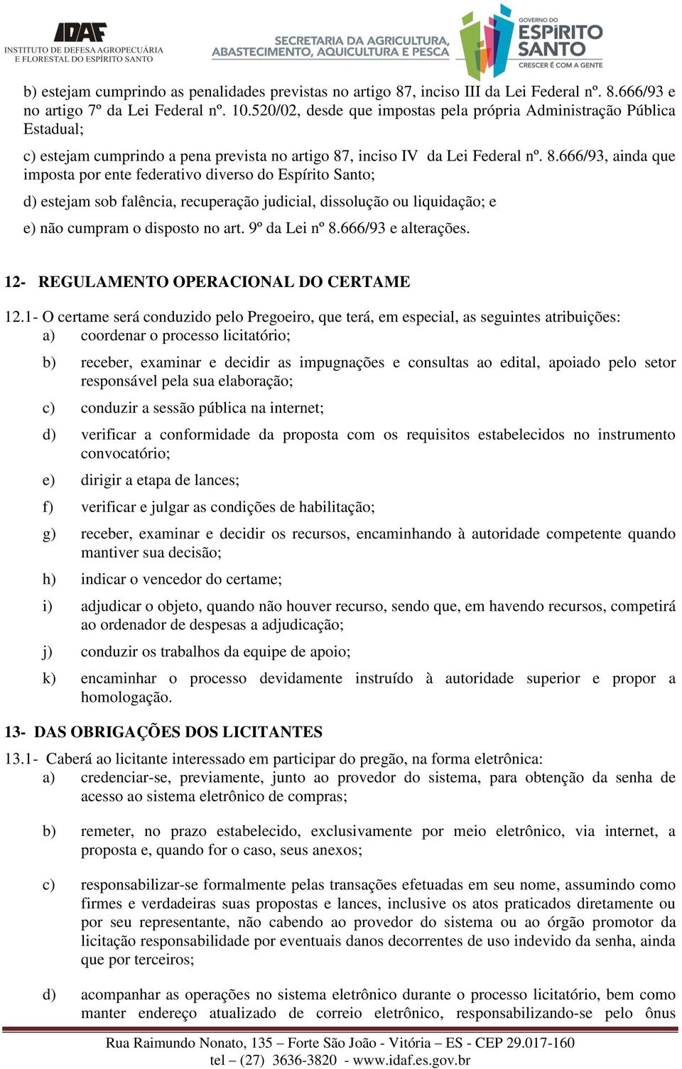 , inciso IV da Lei Federal nº. 8.