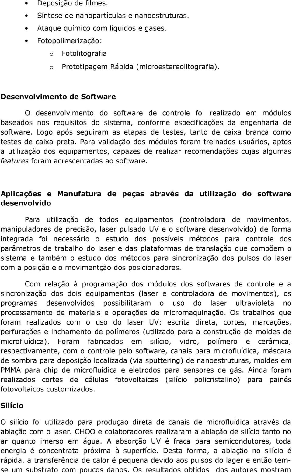 Lg após seguiram as etapas de testes, tant de caixa branca cm testes de caixa-preta.