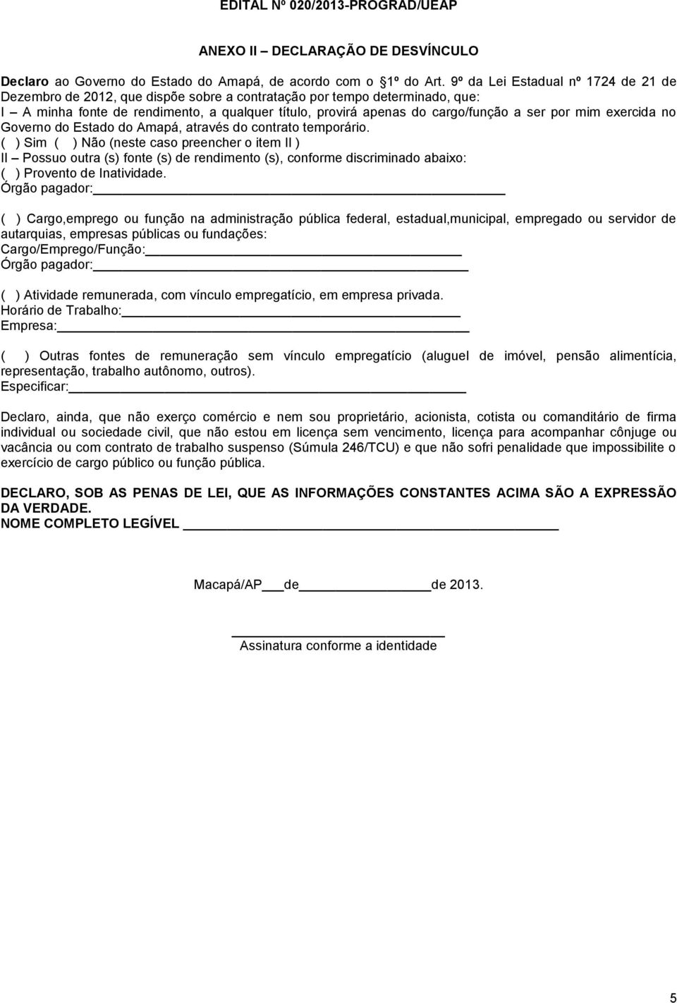 por mim exercida no Governo do Estado do Amapá, através do contrato temporário.