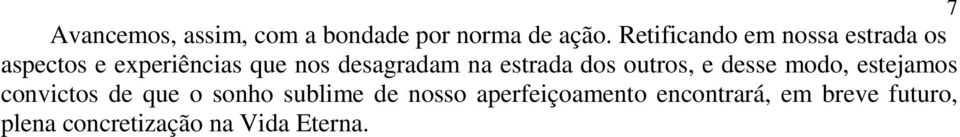 na estrada dos outros, e desse modo, estejamos convictos de que o sonho