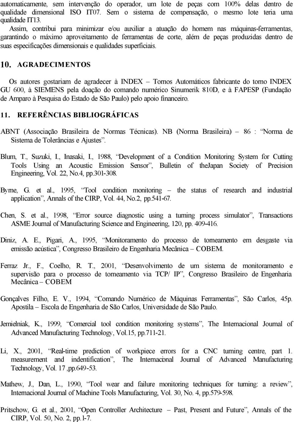 especificações dimensionais e qualidades superficiais. 10.