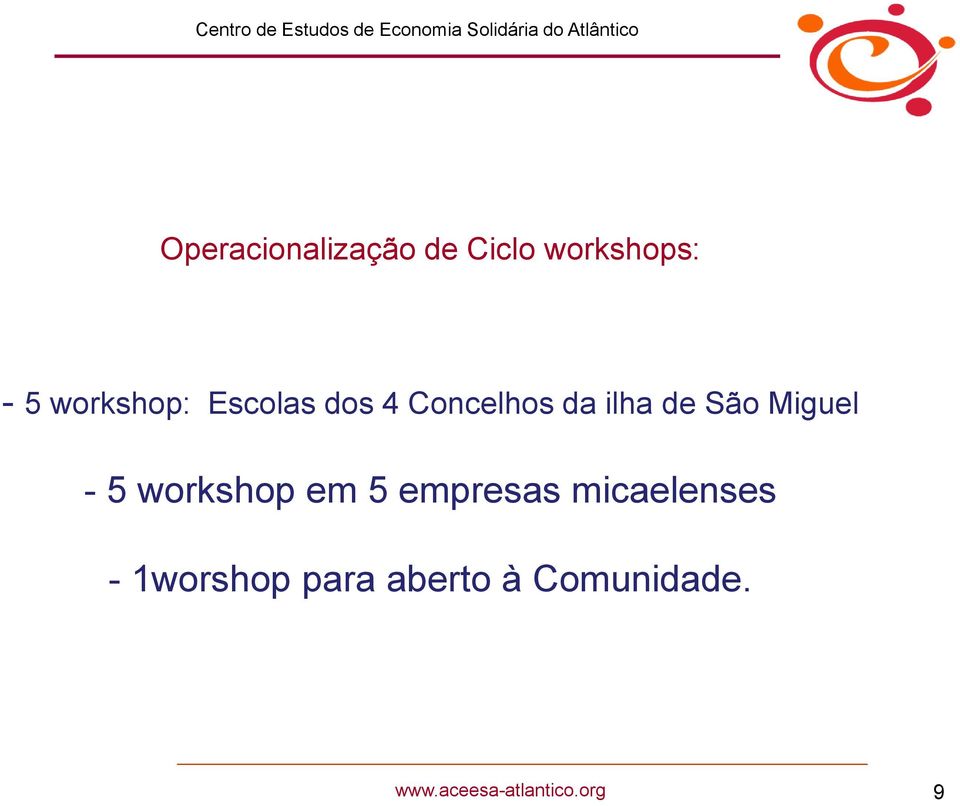 de São Miguel - 5 workshop em 5 empresas