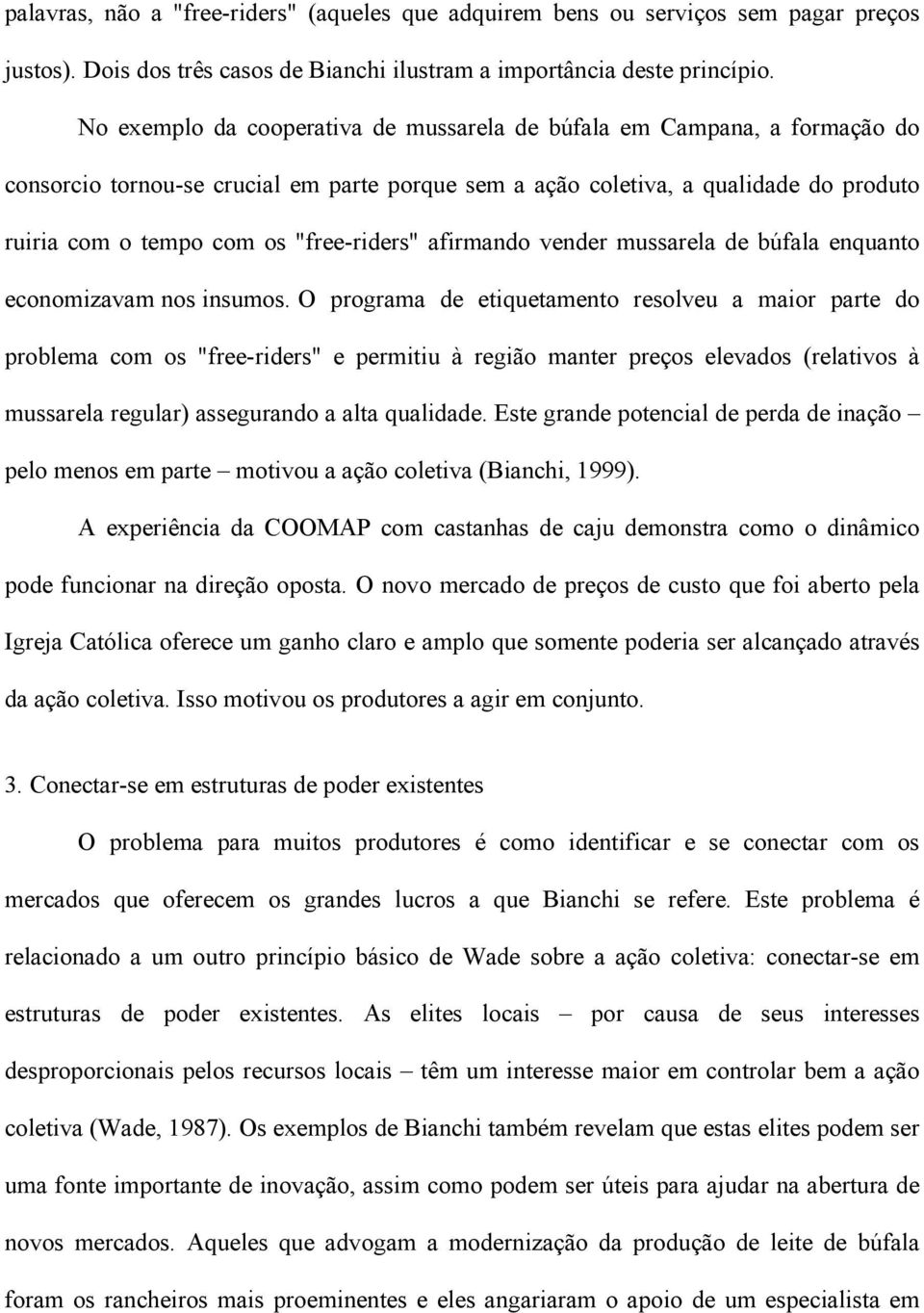 "free-riders" afirmando vender mussarela de búfala enquanto economizavam nos insumos.